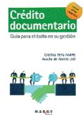 credito documentario: guia para el exito en su gestion (2ª ed.)-cristina peña andres-9788416171071 credito documentario: guia para el exito en su gestion (2ª ed.)-cristina peña andres-9788416171071