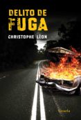 delito de fuga-christophe leon-9788416208371 delito de fuga-christophe leon-9788416208371