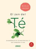 el zen del te: 30 enseñanzas de los maestros del te que cambiaran tu vida-nicolas chauvat-9788416720071 el zen del te: 30 enseñanzas de los maestros del te que cambiaran tu vida-nicolas chauvat-9788416720071