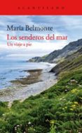 los senderos del mar: un viaje a pie-maria belmonte-9788416748471 los senderos del mar: un viaje a pie-maria belmonte-9788416748471