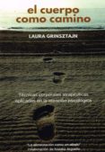 el cuerpo como camino: tecnicas corporales terapeuticas aplicadas en la atencion psicologica-laura grinsztajn-9788416765171 el cuerpo como camino: tecnicas corporales terapeuticas aplicadas en la atencion psicologica-laura grinsztajn-9788416765171