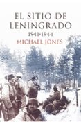 el sitio de leningrado 1941 - 1944-michael jones-9788416771271 el sitio de leningrado 1941 - 1944-michael jones-9788416771271