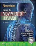 biomecanica basica. bases del movimiento humano 4ª ed.-9788416781171 biomecanica basica. bases del movimiento humano 4ª ed.-9788416781171