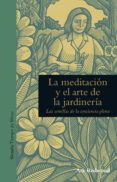 la meditacion y el arte de la jardineria: las semillas de la conciencia plena-ark redwood-9788416854271 la meditacion y el arte de la jardineria: las semillas de la conciencia plena-ark redwood-9788416854271