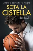 sota la cistella-pau gasol-9788416930371 sota la cistella-pau gasol-9788416930371