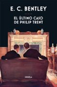 el ultimo caso de philip trent-e.c. bentley-9788417151171 el ultimo caso de philip trent-e.c. bentley-9788417151171