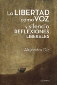 (i.b.d.) la libertad como voz y silencio. reflexiones liberales-9788417335571 (i.b.d.) la libertad como voz y silencio. reflexiones liberales-9788417335571