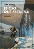 el ojo que escucha-jose mateos-9788417550271 el ojo que escucha-jose mateos-9788417550271