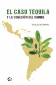 Descargar ebook en formato pdf EL CASO TEQUILA Y LA CONEXIÓN DEL CARIBE de CARLOS  RETAMAL