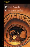 el sol como disfraz-pedro sorela-9788420412771 el sol como disfraz-pedro sorela-9788420412771