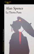 la tierra pura-alan spence-9788420471471 la tierra pura-alan spence-9788420471471