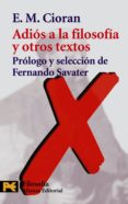 adios a la filosofia y otros textos-emile michel cioran-9788420635071 adios a la filosofia y otros textos-emile michel cioran-9788420635071