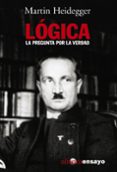 logica: la pregunta por la verdad-martin heidegger-9788420645971 logica: la pregunta por la verdad-martin heidegger-9788420645971