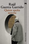quien sueña novela-raul guerra garrido-9788420671871 quien sueña novela-raul guerra garrido-9788420671871