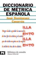 diccionario de metrica española (2ª ed.)-jose dominguez caparros-9788420673271 diccionario de metrica española (2ª ed.)-jose dominguez caparros-9788420673271