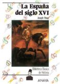 la españa del siglo xvi-joseph perez-9788420740171 la españa del siglo xvi-joseph perez-9788420740171