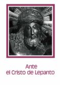 Descarga gratuita de libros electrónicos para dispositivos móviles. ANTE EL CRISTO DE LEPANTO 9788421007471