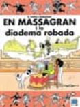 massagran i la diadema robada-ramon folch i camarasa-9788421813171 massagran i la diadema robada-ramon folch i camarasa-9788421813171