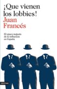 ¡que vienen los lobbies!-juan frances-9788423346271 ¡que vienen los lobbies!-juan frances-9788423346271