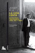la vida lenta-josep pla-9788423350971 la vida lenta-josep pla-9788423350971