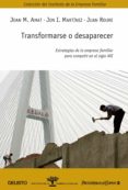 transformarse o desaparecer: estrategias de la empresa familiar p ara competir en el siglo xxi-joan m amat-jon i. martinez-9788423426171 transformarse o desaparecer: estrategias de la empresa familiar p ara competir en el siglo xxi-joan m amat-jon i. martinez-9788423426171