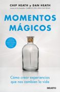 momentos magicos: como crear ocasiones memorables en nuestras vidas-chip heath-dan heath-9788423429271 momentos magicos: como crear ocasiones memorables en nuestras vidas-chip heath-dan heath-9788423429271
