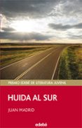 huida al sur (premio edebe de literatura juvenil)-juan madrid-9788423690671 huida al sur (premio edebe de literatura juvenil)-juan madrid-9788423690671