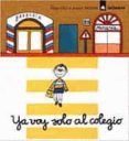ya voy solo al colegio-asuncion lisson-9788424606671 ya voy solo al colegio-asuncion lisson-9788424606671