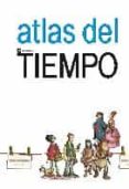 atlas del tiempo (albumes ilustrados)-9788424632571 atlas del tiempo (albumes ilustrados)-9788424632571