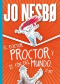 el doctor proctor y el fin del mundo o no-jo nesbo-9788424651671 el doctor proctor y el fin del mundo o no-jo nesbo-9788424651671