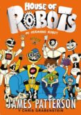 house of robots 1: mi hermano robot-james patterson-chris grabenstein-9788424655471 house of robots 1: mi hermano robot-james patterson-chris grabenstein-9788424655471