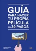 guia para hacer tu propia pelicula en 39 pasos (ebook)-9788425228971 guia para hacer tu propia pelicula en 39 pasos (ebook)-9788425228971