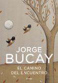 el camino del encuentro-jorge bucay-9788425337871 el camino del encuentro-jorge bucay-9788425337871