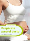 preparate para el parto-miriam stoppard-9788425347771 preparate para el parto-miriam stoppard-9788425347771