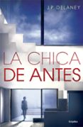la chica de antes-j. p. delaney-9788425355271 la chica de antes-j. p. delaney-9788425355271