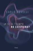 ¿y si el tiempo no existiera?-carlo rovelli-9788425440571 ¿y si el tiempo no existiera?-carlo rovelli-9788425440571