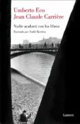 nadie acabara con los libros-umberto eco-jean-claude carriere-9788426417671 nadie acabara con los libros-umberto eco-jean-claude carriere-9788426417671