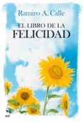 el libro de la felicidad-ramiro calle-9788427033771 el libro de la felicidad-ramiro calle-9788427033771