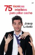 75 técnicas infalibles para pillar cacho (ebook)-josep lobato-9788427041271 75 técnicas infalibles para pillar cacho (ebook)-josep lobato-9788427041271
