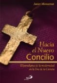 hacia el nuevo concilio: el paradigma de la modernidad en la era de la ciencia-javier montserrat-9788428536271 hacia el nuevo concilio: el paradigma de la modernidad en la era de la ciencia-javier montserrat-9788428536271