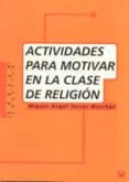 actividades para motivar en la clase de religion-miguel angel torres merchan-9788428815871 actividades para motivar en la clase de religion-miguel angel torres merchan-9788428815871