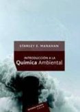 introduccion a la quimica ambiental-stanley e. manahan-9788429179071 introduccion a la quimica ambiental-stanley e. manahan-9788429179071