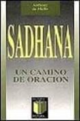 sadhana, un camino de oracion-anthony de mello-9788429305371 sadhana, un camino de oracion-anthony de mello-9788429305371