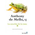 la oracion de la rana - 1-anthony de mello-9788429324471 la oracion de la rana - 1-anthony de mello-9788429324471