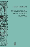 fenomenología de la persona humana-robert sokolowski-9788430118571 fenomenología de la persona humana-robert sokolowski-9788430118571