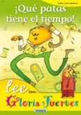 ¡que patas tiene el tiempo!-gloria fuertes-9788430567171 ¡que patas tiene el tiempo!-gloria fuertes-9788430567171