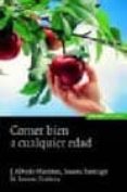 comer bien a cualquier edad-j. alfredo martinez-susana santiago neri-m. iosune zubieta-9788431321871 comer bien a cualquier edad-j. alfredo martinez-susana santiago neri-m. iosune zubieta-9788431321871