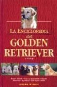 la enciclopedia del golden retriever-andrea pandolfi-9788431531171 la enciclopedia del golden retriever-andrea pandolfi-9788431531171