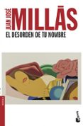 el desorden de tu nombre-juan jose millas-9788432210471 el desorden de tu nombre-juan jose millas-9788432210471
