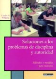 soluciones a los problemas de disciplina y autoridad en las aulas-charles wolfang-9788432917271 soluciones a los problemas de disciplina y autoridad en las aulas-charles wolfang-9788432917271